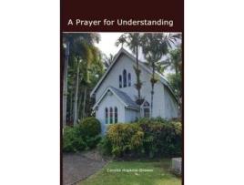 Livro A Prayer For Understanding de Cecelia Hopkins-Drewer ( Inglês )