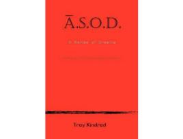 Livro A.S.O.D. A Series Of Dreams de Troy Kindred ( Inglês )