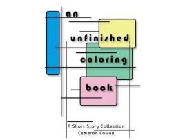 Livro An Unfinished Coloring Book de Cameron Lee Cowan ( Inglês )