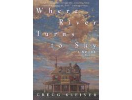 Livro Where River Turns To Sky de Gregg Kleiner ( Inglês )