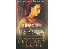 Livro Love Beyond Reason: A Scottish, Time Travel Romance de Bethany Claire ( Inglês )
