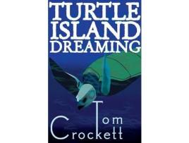 Livro Turtle Island Dreaming de Thompson Sayer Crockett ( Inglês )