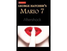 Livro Mario 7: Aftershock de George Hatcher ( Inglês )