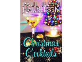 Livro Christmas Cocktails de Paul John Hausleben ( Inglês )