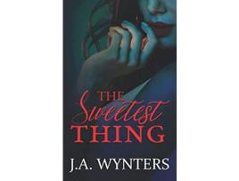 Livro The Sweetest Thing de J.A. Wynters ( Inglês )