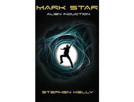 Livro Mark Star Alien Induction de Stephen Kelly ( Inglês )