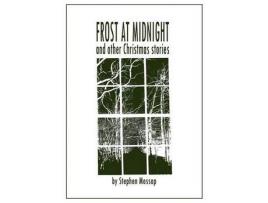 Livro Frost At Midnight And Other Christmas Stories de Stephen Mossop ( Inglês )