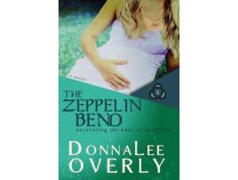 Livro The Zeppelin Bend: Unraveling The Knot Of Deception. de DonnaLee Overly ( Inglês )