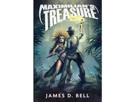 Livro Maximilian'S Treasure de James D. Bell ( Inglês )