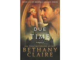 Livro In Due Time - A Novella: A Scottish, Time Travel Romance de Bethany Claire ( Inglês )