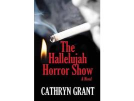 Livro The Hallelujah Horror Show de Cathryn Grant ( Inglês )