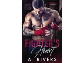 Livro Fighter'S Heart de A. Rivers ( Inglês )