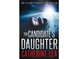 Livro The Candidate'S Daughter de Catherine Lea ( Inglês )