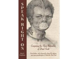 Livro Speak Right On: Conjuring The Slave Narrative Of Dred Scott de Mary E. Neighbour ( Inglês )