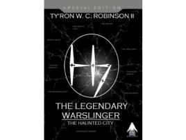 Livro The Legendary Warslinger: The Haunted City de Ty'Ron W. C. Robinson II ( Inglês )