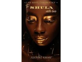 Livro To Shula With Love (I Am Beryl Chronology - Book 3) de Justine Orme ( Inglês )