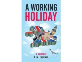 Livro A Working Holiday de F. M. Cipriano ( Inglês )