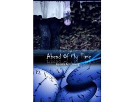 Livro Ahead Of My Time de Kendra Armstrong ( Inglês )