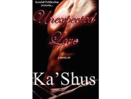 Livro Unexpected Love de Ka'Shus ( Inglês )