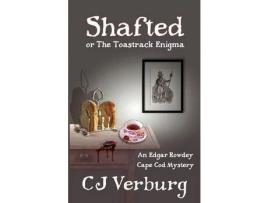 Livro Shafted, Or The Toastrack Enigma: An Edgar Rowdey Cape Cod Mystery de CJ Verburg ( Inglês )