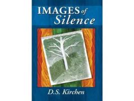 Livro Images Of Silence de D. S. Kirchen ( Inglês )