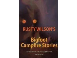 Livro Rusty Wilson'S Bigfoot Campfire Stories de Rusty Wilson ( Inglês )