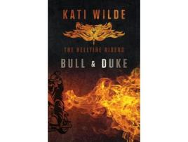 Livro Bull &Amp; Duke: The Hellfire Riders de Kati Wilde ( Inglês )