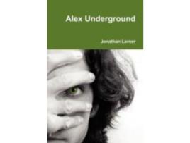Livro Alex Underground de Jonathan Lerner ( Inglês )