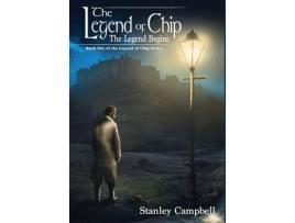 Livro The Legend Of Chip: The Legend Begins de Stanley Campbell ( Inglês )