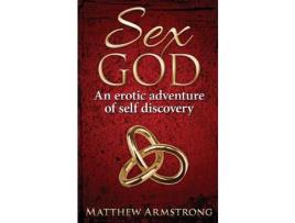 Livro Sex God: An Erotic Adventure Of Self Discovery de Matthew Armstrong ( Inglês )