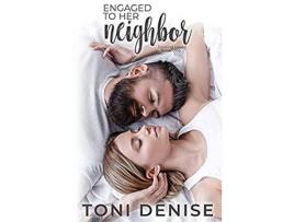 Livro Engaged To Her Neighbor: A Small Town Wounded Veteran Contemporary Romance de Toni Denise ( Inglês )