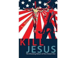 Livro Kill Jesus: The Shocking Return Of The Chosen One de L. Ron Gardner ( Inglês )