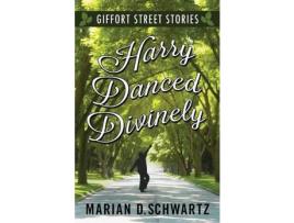 Livro Harry Danced Divinely: Giffort Street Stories de Marian D. Schwartz ( Inglês )