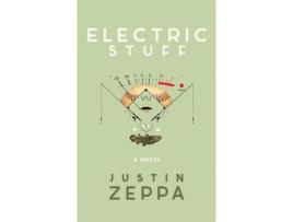 Livro Electric Stuff: A Novel de Justin Zeppa ( Inglês )