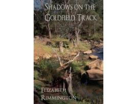 Livro Shadows On The Goldfield Track de Elizabeth Rimmington ( Inglês )