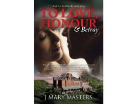 Livro To Love, Honour &Amp; Betray de J Mary Masters ( Inglês )