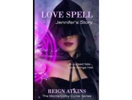 Livro Love Spell - Jennifer'S Story de Reign Atkins ( Inglês )