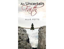 Livro An Uncertain Faith de Allie Potts ( Inglês )