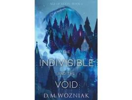 Livro The Indivisible And The Void de D.M. Wozniak ( Inglês )