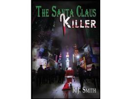 Livro The Santa Claus Killer: The Fbi Serial Killer Task Force de RJ Smith ( Inglês )