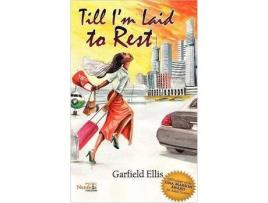 Livro Till I'M Laid To Rest de Garfield Ellis ( Inglês )