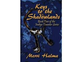 Livro Keys To The Shadowland: Book 2 Of The Indigo Traveler Series de Merri Halma ( Inglês )