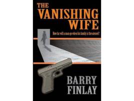 Livro The Vanishing Wife: An Action-Packed Crime Thriller de Barry Finlay ( Inglês )