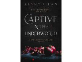 Livro Captive In The Underworld: A Dark Lesbian Romance Novel de Lianyu Tan ( Inglês )