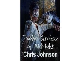 Livro Twelve Strokes Of Midnight de Chris Johnson ( Inglês )