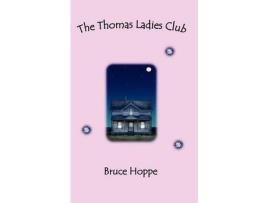 Livro The Thomas Ladies Club de Bruce Hoppe ( Inglês )