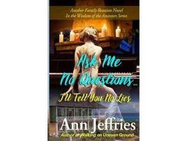 Livro Ask Me No Questions...I'Ll Tell You No Lies de Ann Jeffries ( Inglês )