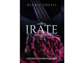 Livro Irate: A Rocker'S Raging Romance de Alexis Johnson ( Inglês )