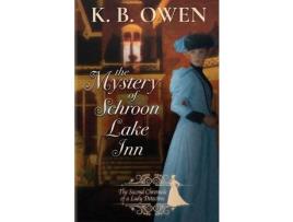 Livro The Mystery Of Schroon Lake Inn: The Chronicle Of A Lady Detective de K.B. Owen ( Inglês )