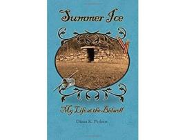 Livro Summer Ice: My Life At The Bidwell de Diana K. Perkins ( Inglês )